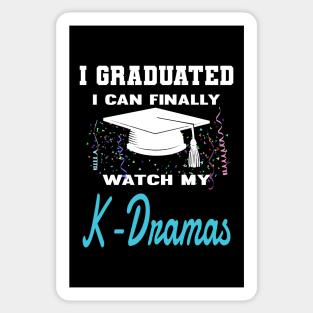 I Graduated I can finally watch my K-Dramas, KDramas Sticker